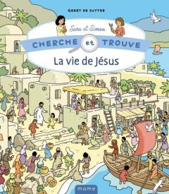 Cherche et trouve. La vie de Jésus - Sutter Geert de