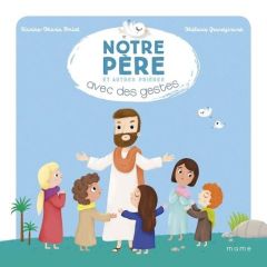 Notre Père et autres prières - Amiot Karine-Marie - Grandgirard Mélanie