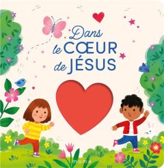 Dans le coeur de Jésus - Rivoire Emmanuelle - Selbert Kathryn