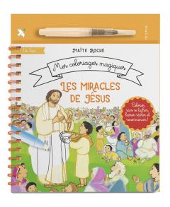 Les miracles de Jésus. Avec 1 pinceau - Roche Maïte