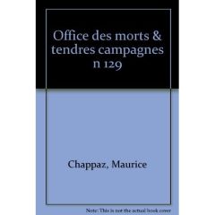 OFFICE DES MORTS SUIVI DE TENDRES CAMPAGNES - CHAPPAZ MAURICE