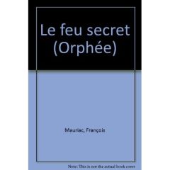 Le feu secret - Mauriac François