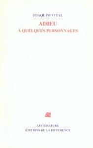 Adieu à quelques personnages - Vital Joaquim