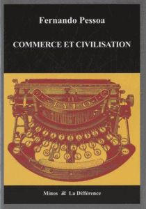 Commerce et civilisation - Pessoa Fernando - Mega Ferreira António - Biberfel