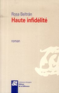 Haute infidélité - Beltran Rosa - Duval Pauline