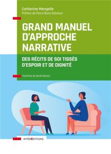 Grand manuel d'approche narrative - Mengelle Catherine - Blanc-Sahnoun Pierre - Epston