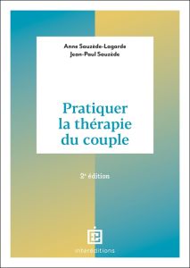 Pratiquer la thérapie du couple. 2e édition - Sauzède-Lagarde Anne - Sauzède Jean-Paul