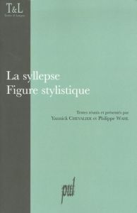 La syllepse. Figure stylistique - Chevalier Yannick - Wahl Philippe