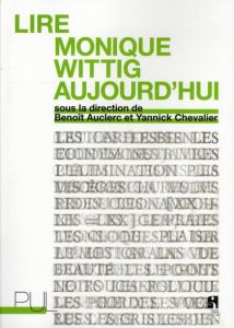 Lire Monique Wittig aujourd'hui - Auclerc Benoît - Chevalier Yannick