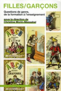 Filles / Garçons. Questions de genre, de la formation à l'enseignement - Morin-Messabel Christine - Zancarini-Fournel Miche