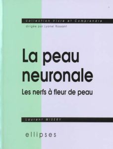 La peau neuronale ou les nerfs à fleur de peau - Misery Laurent