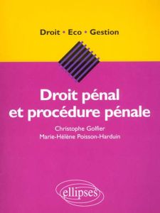 Droit pénal et procédure pénale - Golfier Christophe - Poisson-Harduin Marie Héléne