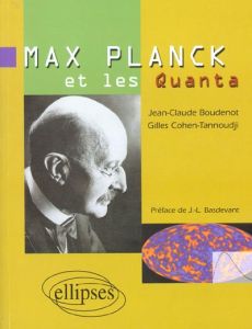 Max Planck et les quanta - Boudenot Jean-Claude - Cohen-Tannoudji Gilles