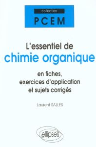 L'essentiel de chimie organique en fiches, exercices d'application et sujets corrigés - Salles Laurent