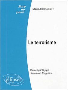 Le terrorisme - Gozzi Marie-Hélène - Bruguiere Jean-Louis