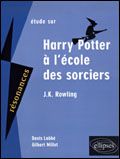 Etude sur Harry Potter à l'école des sorciers, J-K Rowling - Labbé Denis - Millet Gilbert