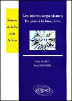 Les micro-organismes. Du gène à la biosphère - Dupuy Yves - Nougier Paul