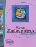 Histoire des littératures antillaises - Chancé Dominique