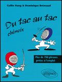 Du tac au tac Chinois. Plus de 700 phrases prêtes à l'emploi - Huang Cuilin - Brémaud Dominique