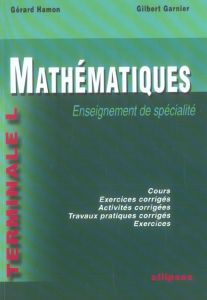 Mathématiques Tle L. Enseignement de spécialité - Hamon Gérard - Garnier Gilbert