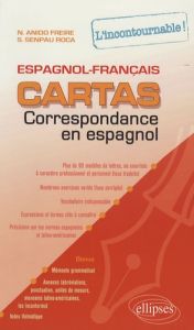 Cartas. Correspondance en espagnol, l'incontournable ! espagnol-français - Anido-Freire Naïade - Senpau Roca Sophie