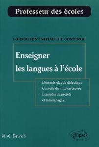 Enseigner les langues à l'école - Deyrich Marie-Christine