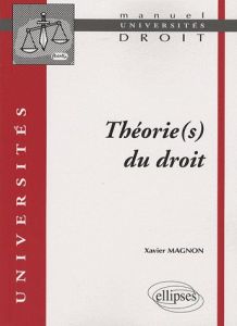 Théorie(s) du droit - Magnon Xavier