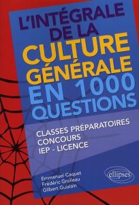 L'intégrale de la culture générale en 1000 questions - Caquet Emmanuel - Grolleau Frédéric - Guislain Gil