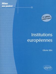 Institutions européennes. 2e édition - Blin Olivier