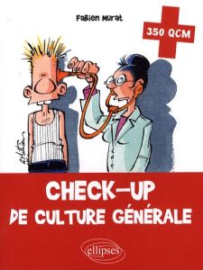 Check-up de culture générale. 350 QCM - Murat Fabien - Mathieu G