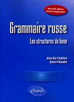 Grammaire russe. Les structures de base, Edition revue et augmentée - Kor Chahine Irina - Roudet Robert