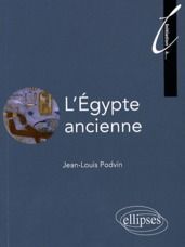 L'Egypte ancienne - Podvin Jean-Louis