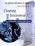 L'homme bouleversé ? Les remèdes philosophiques - Vanin Laurence - Richard Pascal