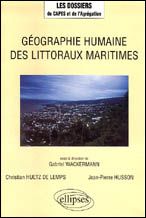 Géographie humaine des littoraux maritimes - Huetz de Lemps Christian - Husson Jean-Pierre - Wa