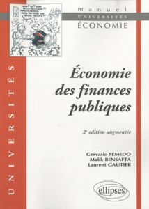 Economie des finances publiques. 2e édition revue et augmentée - Semedo Gervasio - Bensafta Malik - Gautier Laurenc