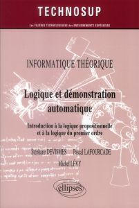 Informatique théorique. Logique et démonstration automatique, Introduction à la logique propositionn - Lafourcade Pascal - Lévy Michel - Desvismes Stépha