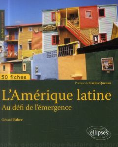 Amérique latine. Au défi de l'émergence - Fabre Gérard - Quenan Carlos