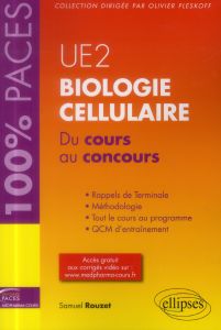 Biologie cellulaire UE2. Du cours au concours - Rouzet Samuel - Pleskoff Olivier