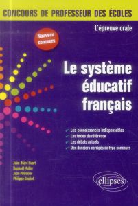 Le système éducatif français. L'épreuve orale concours de professeur des écoles - Huart Jean-Marc - Muller Raphaël - Pellissier Jean