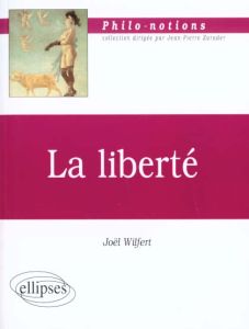 La liberté - Wilfert Joël