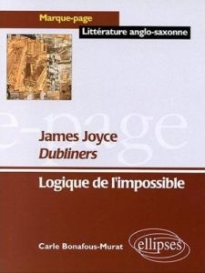 DUBLINERS. Logique de l'impossible - Bonafous-Murat Carle