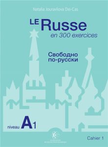 Le Russe en 300 exercices. Cahier 1, niveau A1 - Jouravliova Dei-Cas Natalia - Pernette Cédric