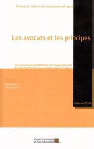 Les avocats et les principes. Actes du colloque du CERHIIP (17 et 18 septembre 2020, Faculté de droi - Broch Julien - Gasparini Eric