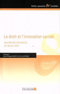 Le droit et l'innovation sociale. Journée des doctorants du 18 juin 2021 - Agresti Jean-Philippe - Gasparini Eric - Perrier J