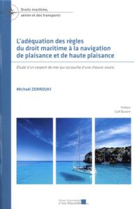 L'adéquation des règles du droit maritime à la navigation de plaisance et de haute plaisance. Etude - Zerrouki Michaël - Bloch Cyril