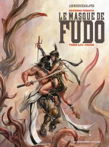 Le masque de Fudo Tome 4 : Chair - Tenuta Saverio - Dauniol-Remaud Hélène