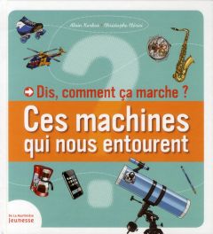 Ces machines qui nous entourent - Korkos Alain - Clérici Christophe