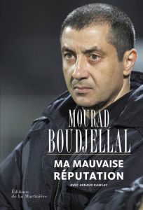 Ma mauvaise réputation - Boudjellal Mourad - Ramsay Arnaud