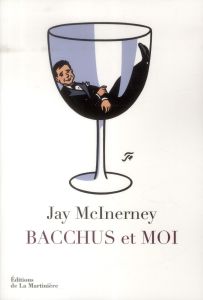 Bacchus et moi - McInerney Jay - Brissaud Sophie