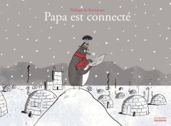 Papa est connecté - De Kemmeter Philippe